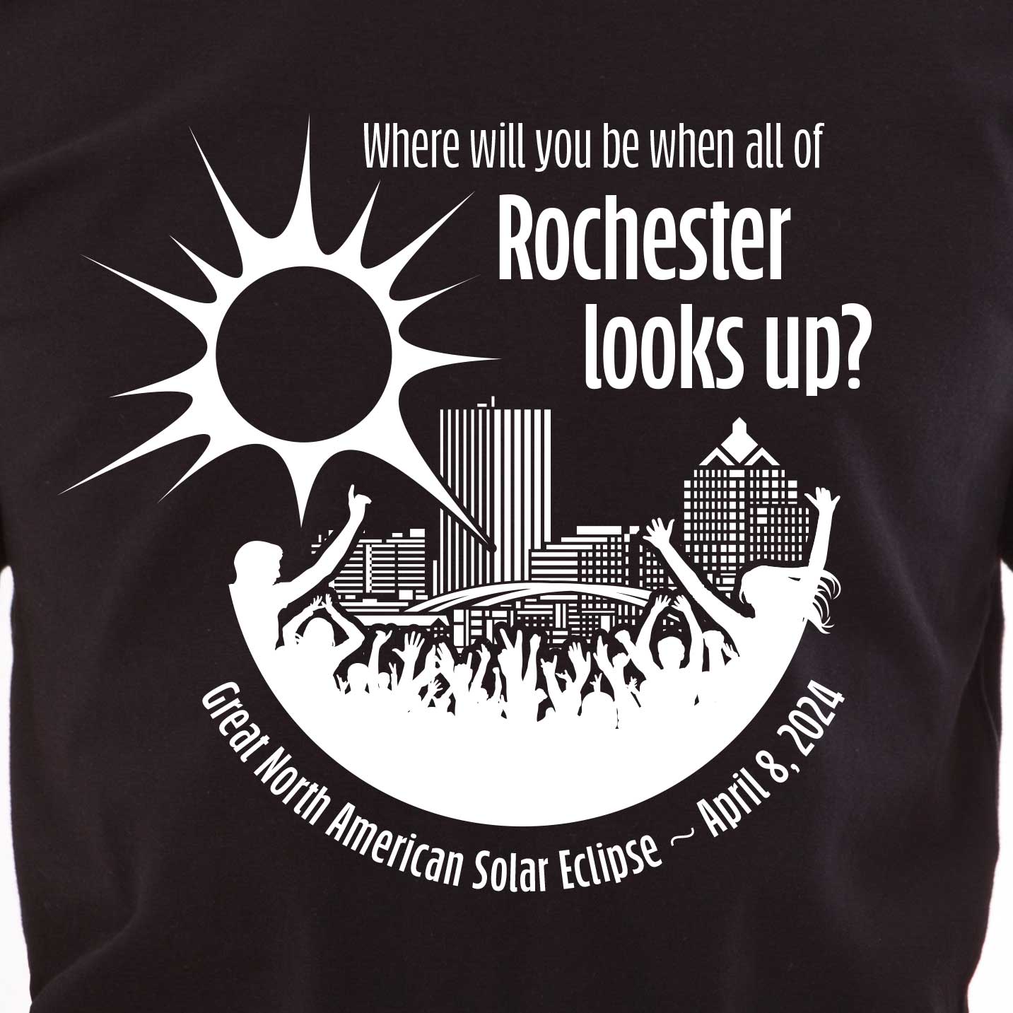 Eclipse 2024 Rochester Look Up Tshirt Eclipse Merchandise